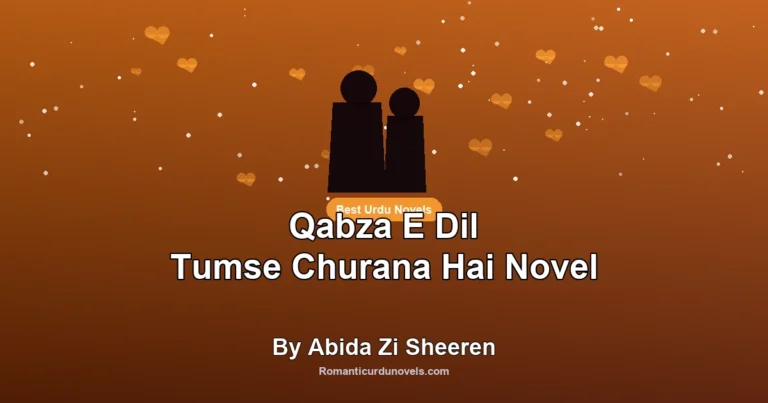 Qabza E Dil Tumse Churana Hai Novel By Abida Zi Sheeren