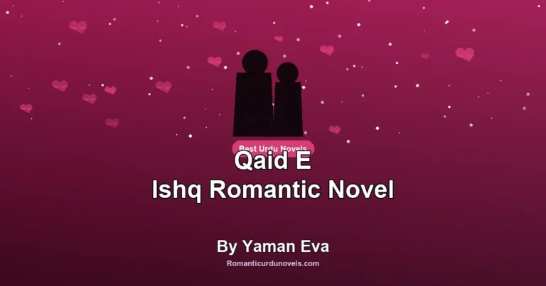 Qaid E Ishq Romantic Novel By Yaman Eva