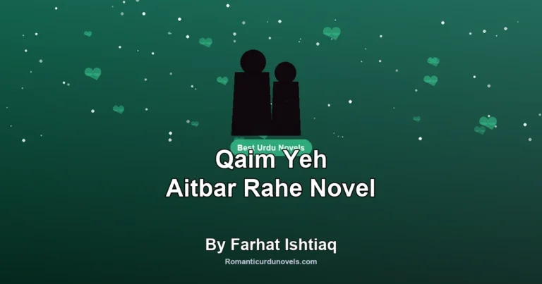 Qaim Yeh Aitbar Rahe Novel By Farhat Ishtiaq