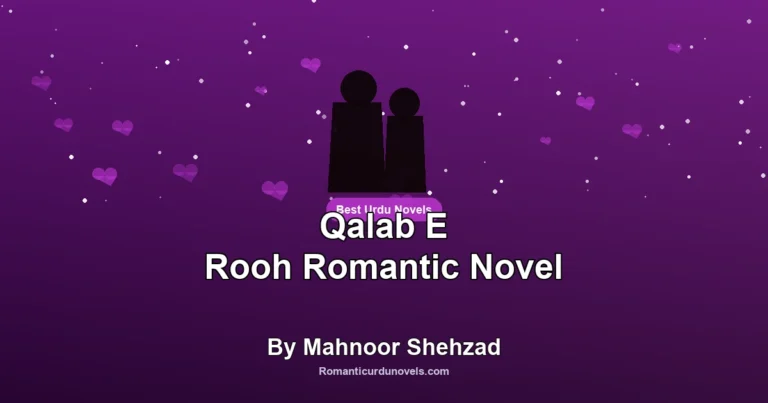 Qalab E Rooh Romantic Novel By Mahnoor Shehzad