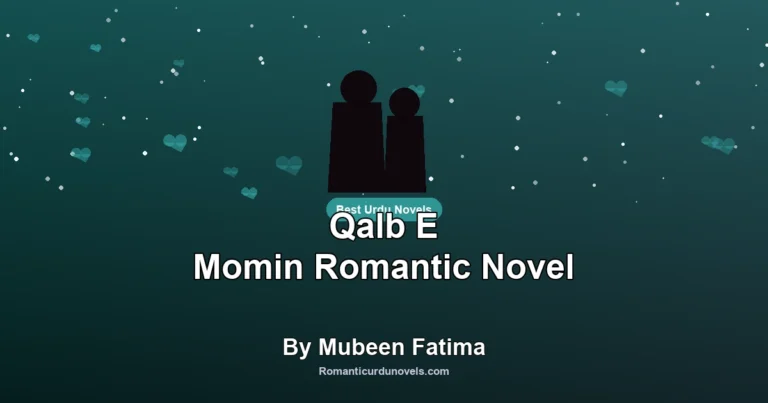 Qalb E Momin Romantic Novel By Mubeen Fatima