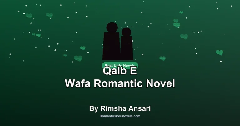 Qalb E Wafa Romantic Novel By Rimsha Ansari