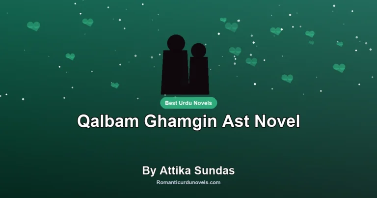 Qalbam Ghamgin Ast Novel By Attika Sundas