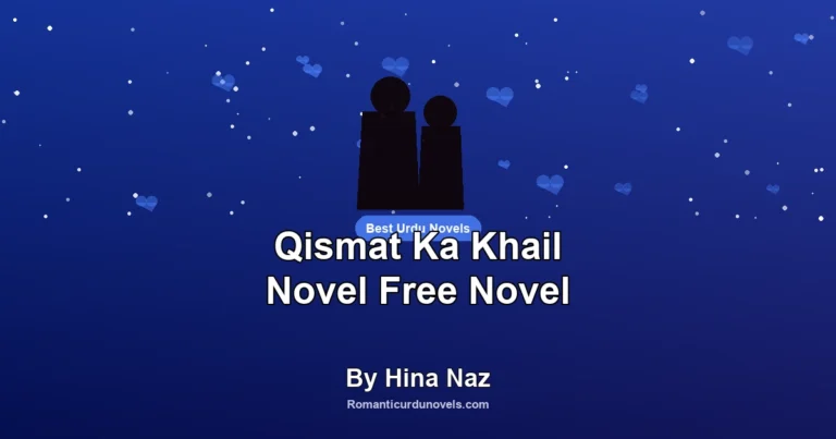 Qismat Ka Khail Novel Free Novel By Hina Naz