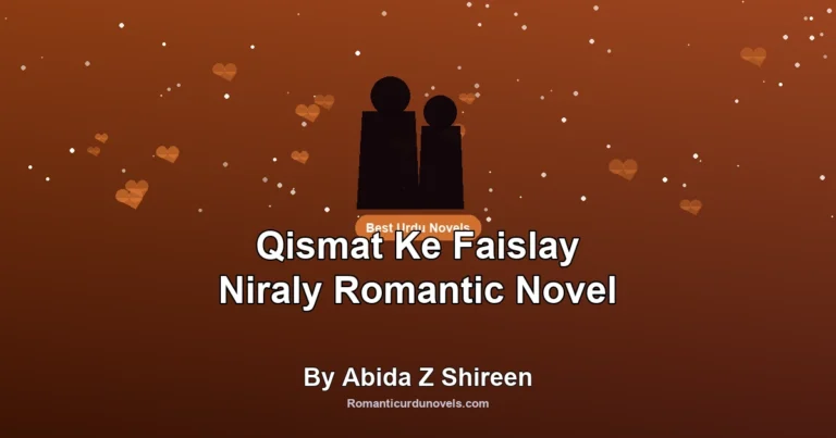 Qismat Ke Faislay Niraly Romantic Novel By Abida Z Shireen