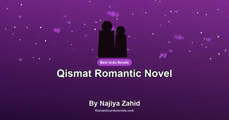 Qismat Romantic Novel By Najiya Zahid