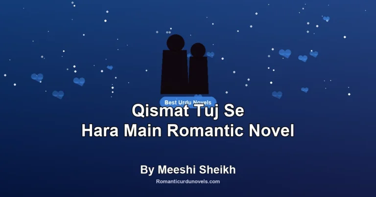 Qismat Tuj Se Hara Main Romantic Novel By Meeshi Sheikh