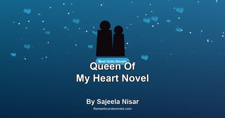 Queen Of My Heart Novel By Sajeela Nisar