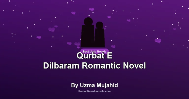 Qurbat E Dilbaram Romantic Novel By Uzma Mujahid