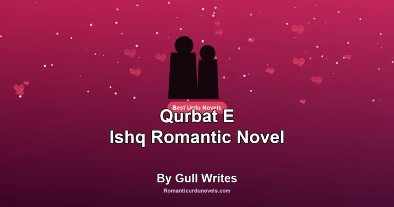 Qurbat E Ishq Romantic Novel By Gull Writes
