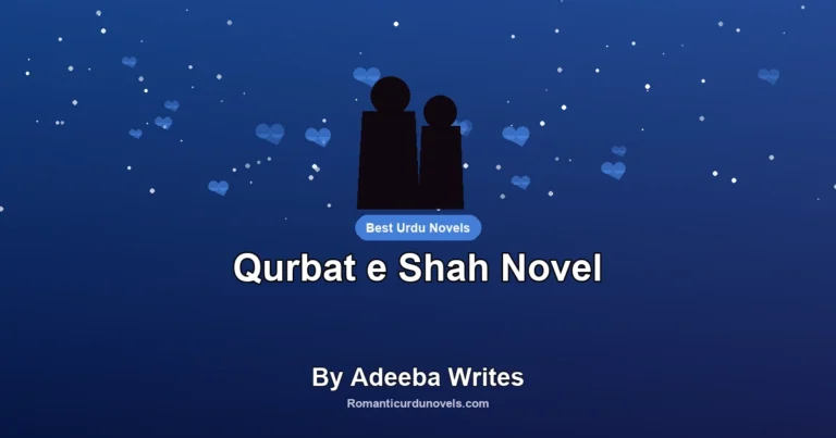 Qurbat e Shah Novel By Adeeba Writes