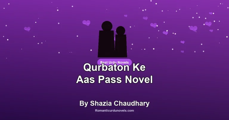 Qurbaton Ke Aas Pass Novel By Shazia Chaudhary