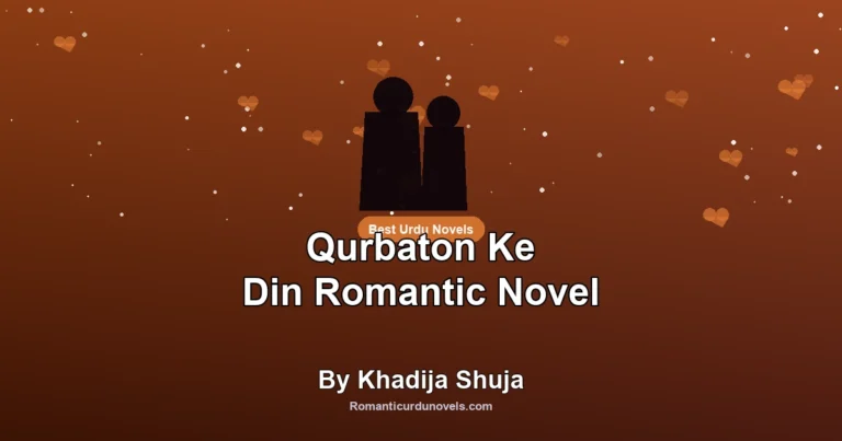 Qurbaton Ke Din Romantic Novel By Khadija Shuja