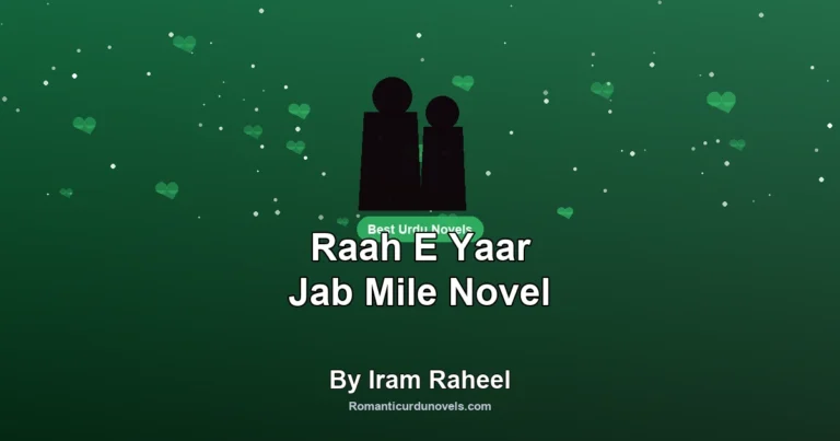 Raah E Yaar Jab Mile Novel By Iram Raheel
