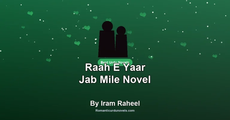 Raah E Yaar Jab Mile Novel By Iram Raheel