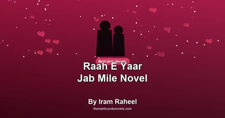 Raah E Yaar Jab Mile Novel By Iram Raheel