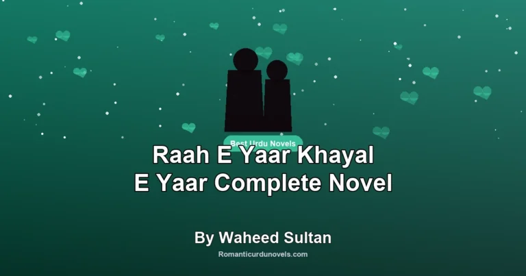 Raah E Yaar Khayal E Yaar Complete Novel By Waheed Sultan