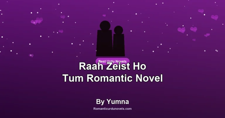 Raah Zeist Ho Tum Romantic Novel By Yumna