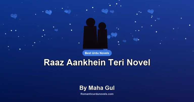 Raaz Aankhein Teri Novel By Maha Gul