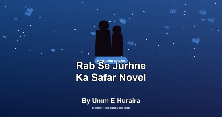Rab Se Jurhne Ka Safar Novel By Umm E Huraira