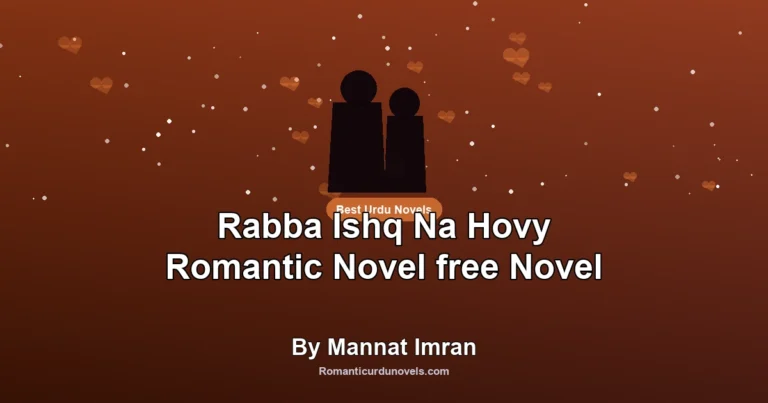 Rabba Ishq Na Hovy Romantic Novel free Novel By Mannat Imran