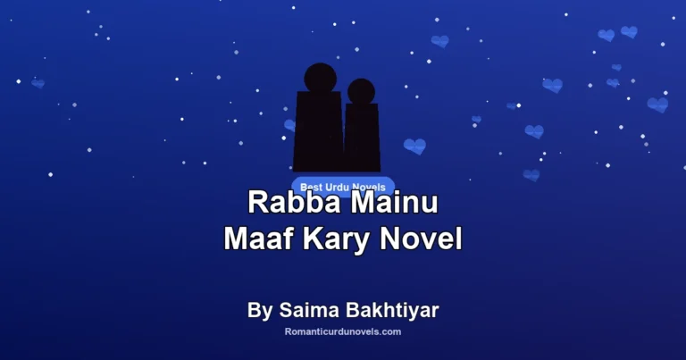 Rabba Mainu Maaf Kary Novel By Saima Bakhtiyar