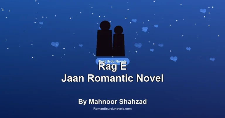 Rag E Jaan Romantic Novel By Mahnoor Shahzad