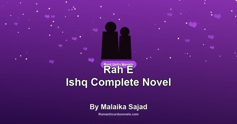 Rah E Ishq Complete Novel By Malaika Sajad
