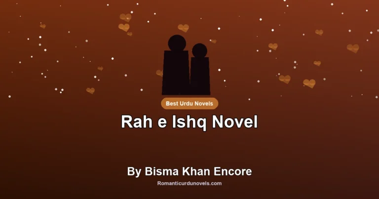 Rah e Ishq Novel By Bisma Khan Encore