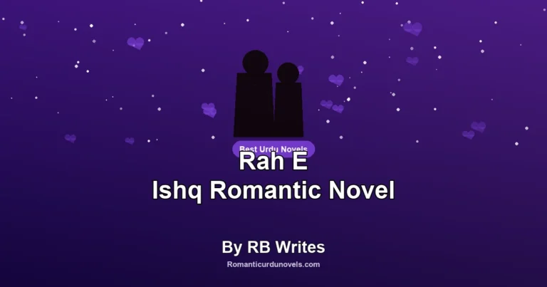 Rah E Ishq Romantic Novel By RB Writes