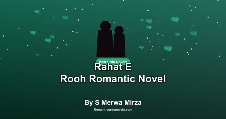 Rahat E Rooh Romantic Novel By S Merwa Mirza