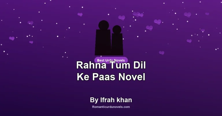 Rahna Tum Dil Ke Paas Novel By Ifrah khan