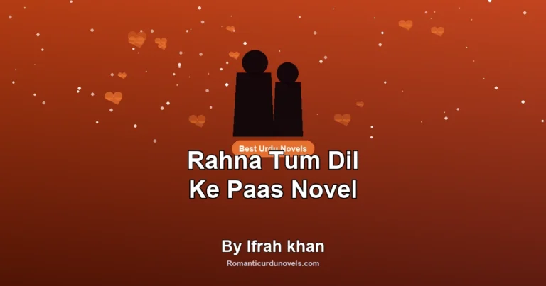 Rahna Tum Dil Ke Paas Novel By Ifrah khan