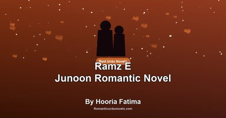 Ramz E Junoon Romantic Novel By Hooria Fatima