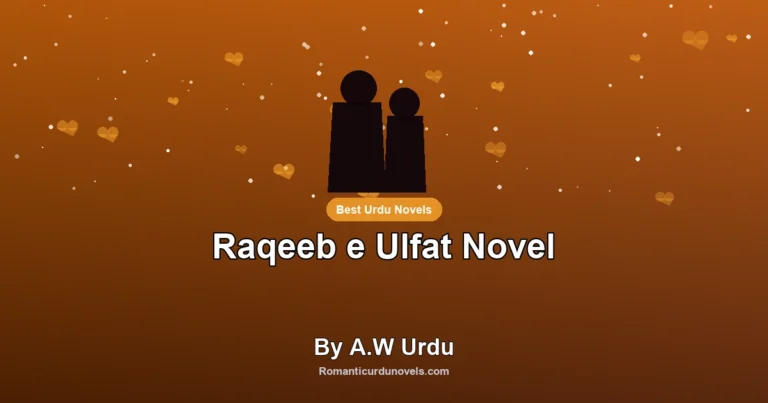 Raqeeb e Ulfat Novel By A.W Urdu