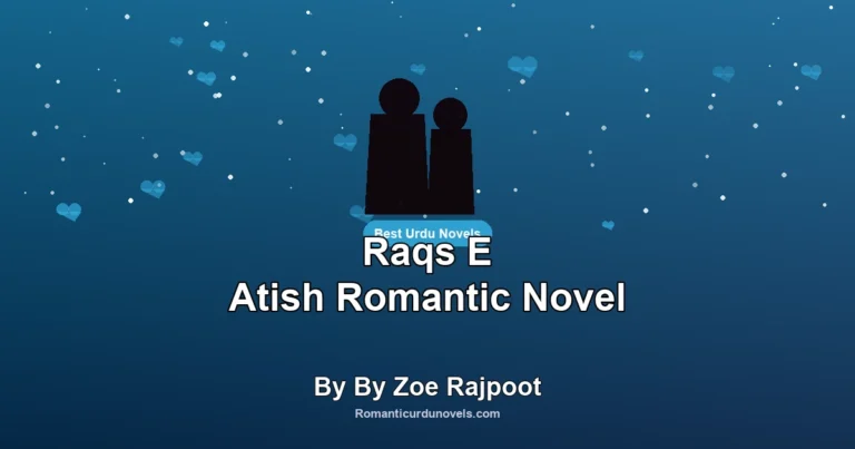 Raqs E Atish Romantic Novel By By Zoe Rajpoot
