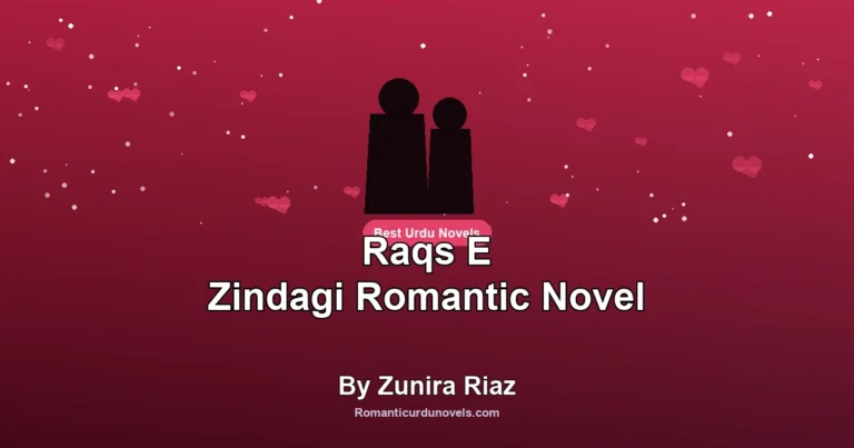 Raqs E Zindagi Romantic Novel By Zunira Riaz