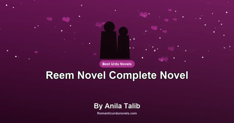 Reem Novel Complete Novel By Anila Talib