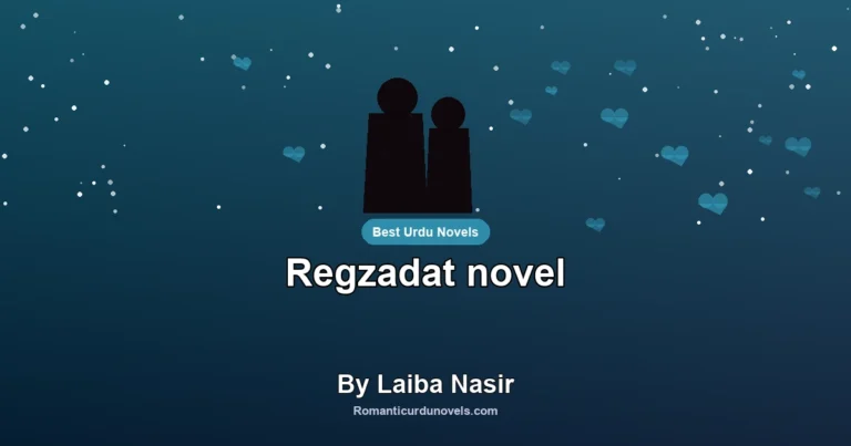 Regzadat novel By Laiba Nasir