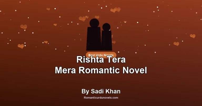 Rishta Tera Mera Romantic Novel By Sadi Khan