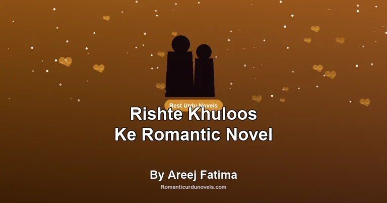 Rishte Khuloos Ke Romantic Novel By Areej Fatima