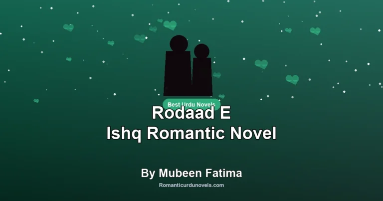Rodaad E Ishq Romantic Novel By Mubeen Fatima