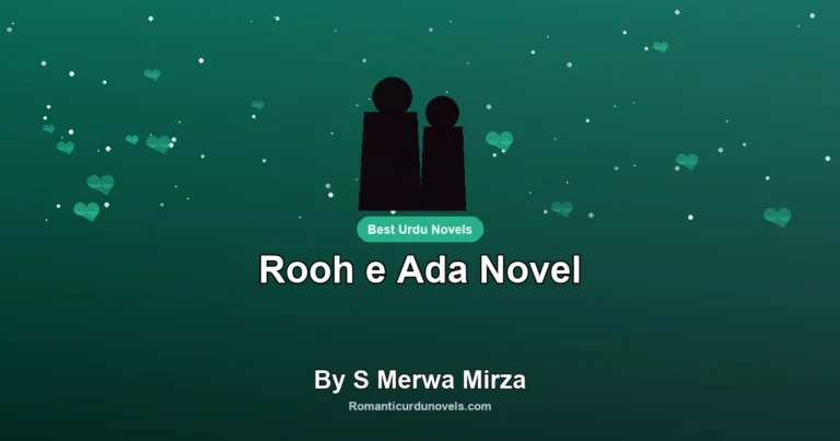 Rooh e Ada Novel By S Merwa Mirza