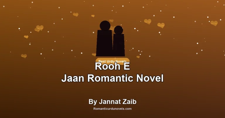Rooh E Jaan Romantic Novel By Jannat Zaib