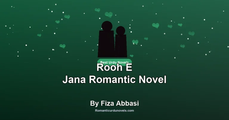 Rooh E Jana Romantic Novel By Fiza Abbasi