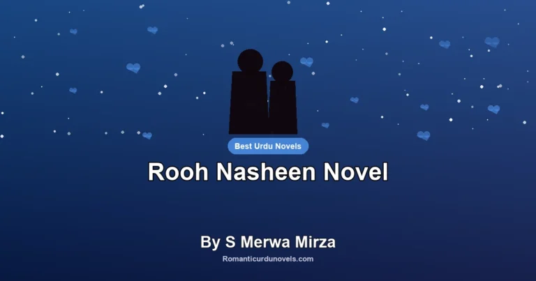 Rooh Nasheen Novel By S Merwa Mirza