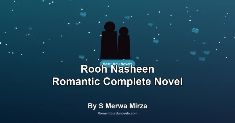 Rooh Nasheen Romantic Complete Novel By S Merwa Mirza