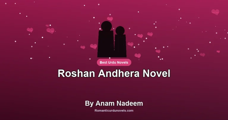 Roshan Andhera Novel By Anam Nadeem