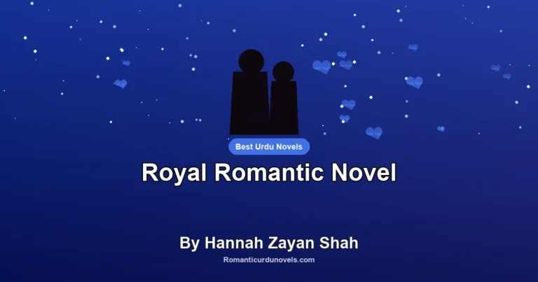Royal Romantic Novel By Hannah Zayan Shah