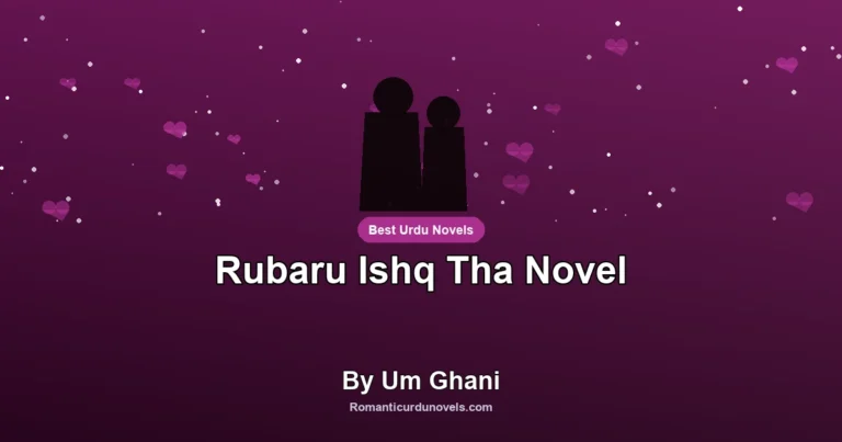 Rubaru Ishq Tha Novel By Um Ghani